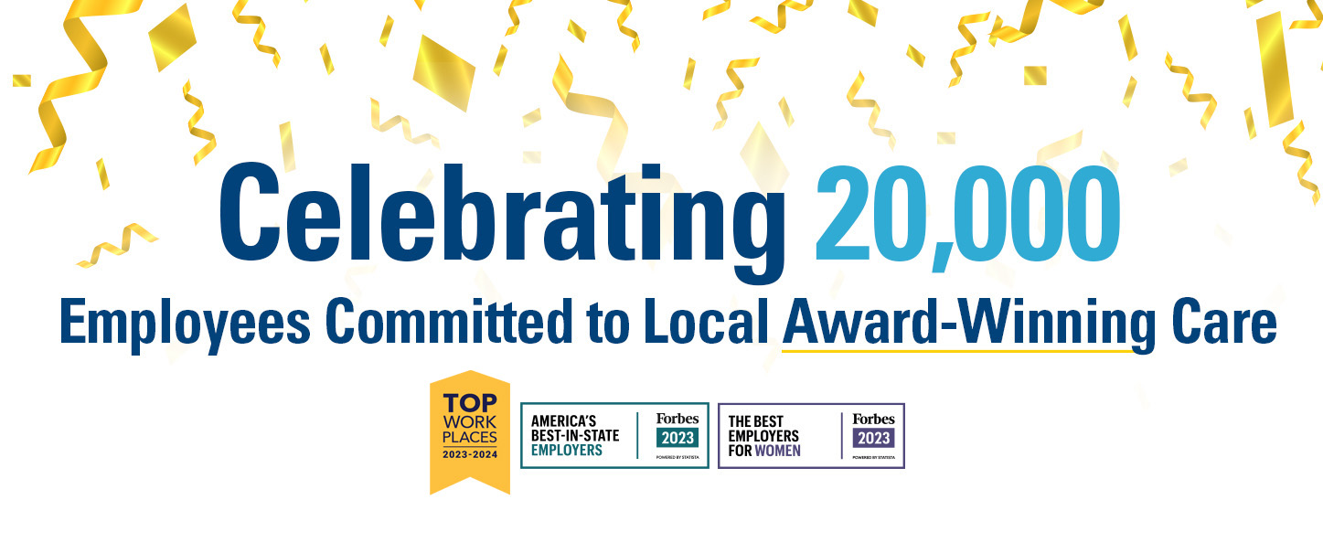 Celebrating 20,000 Employees Committed to Local Award-Winning Care