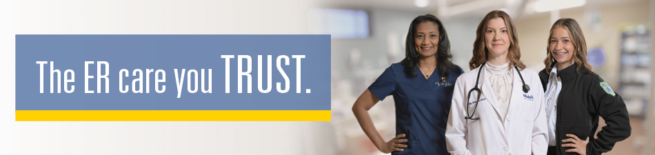 The ER care you TRUST.