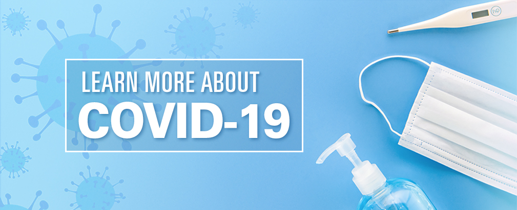 Learn More About COVID-19