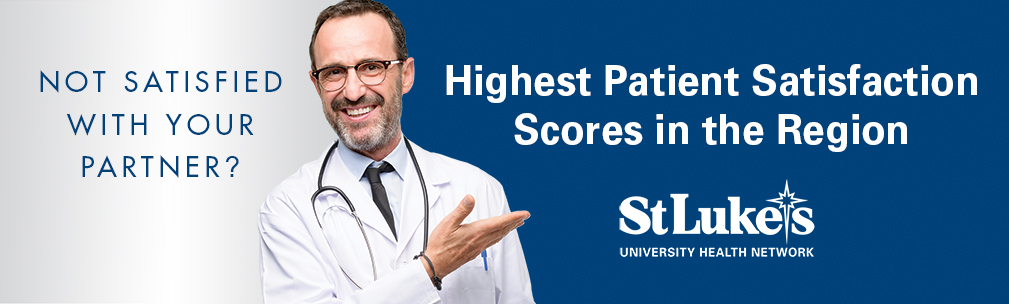 St. Luke’s Provides the Highest Patient Satisfaction and Quality in the region.