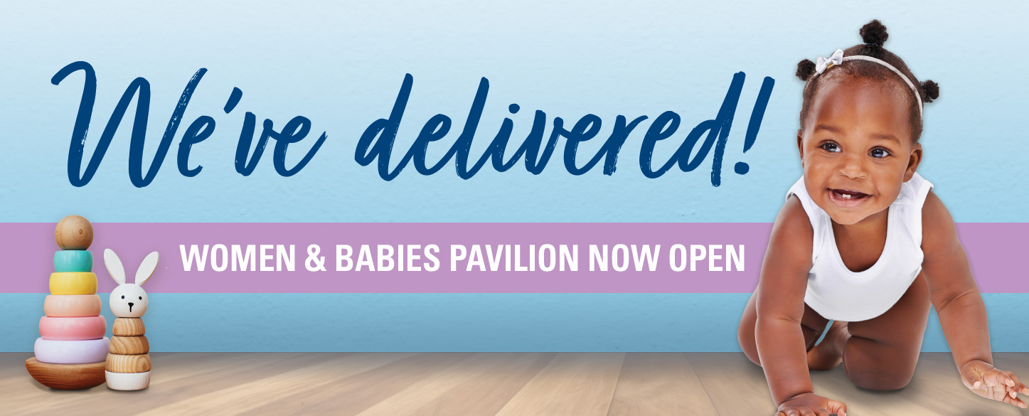 We've delivered! Women & Babies Pavilion - St. Luke's Allentown Campus 