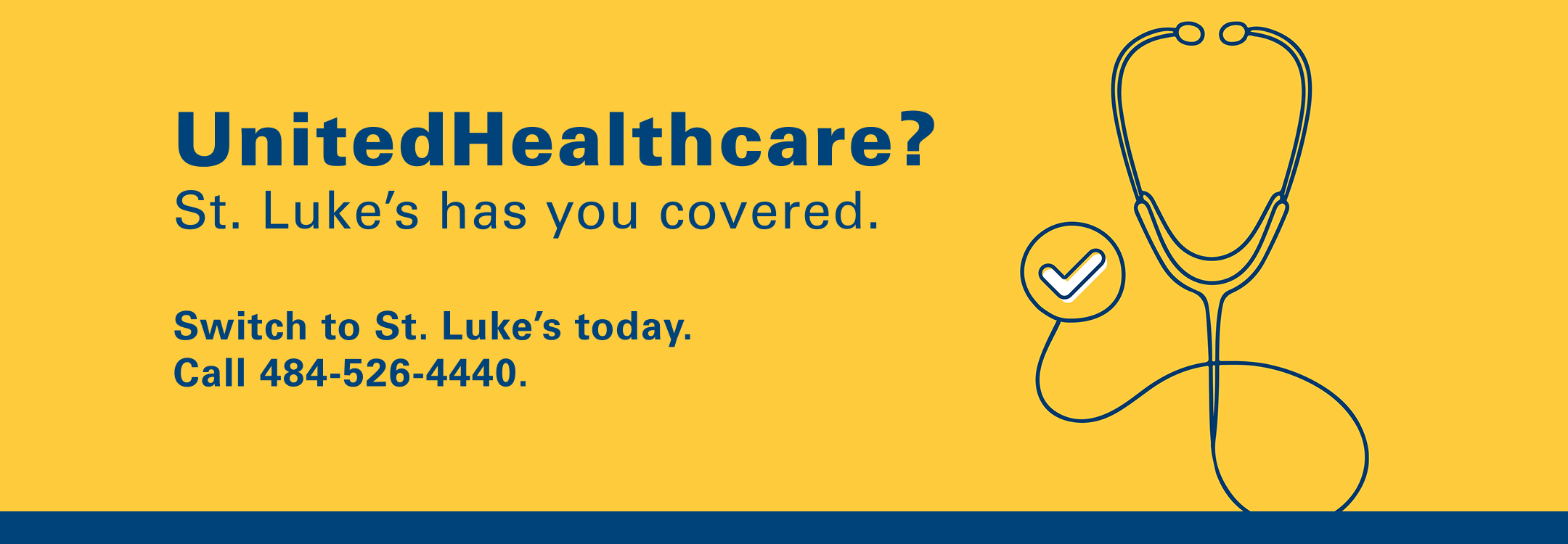 Attention UnitedHealthcare members: St. Luke's has you covered. 