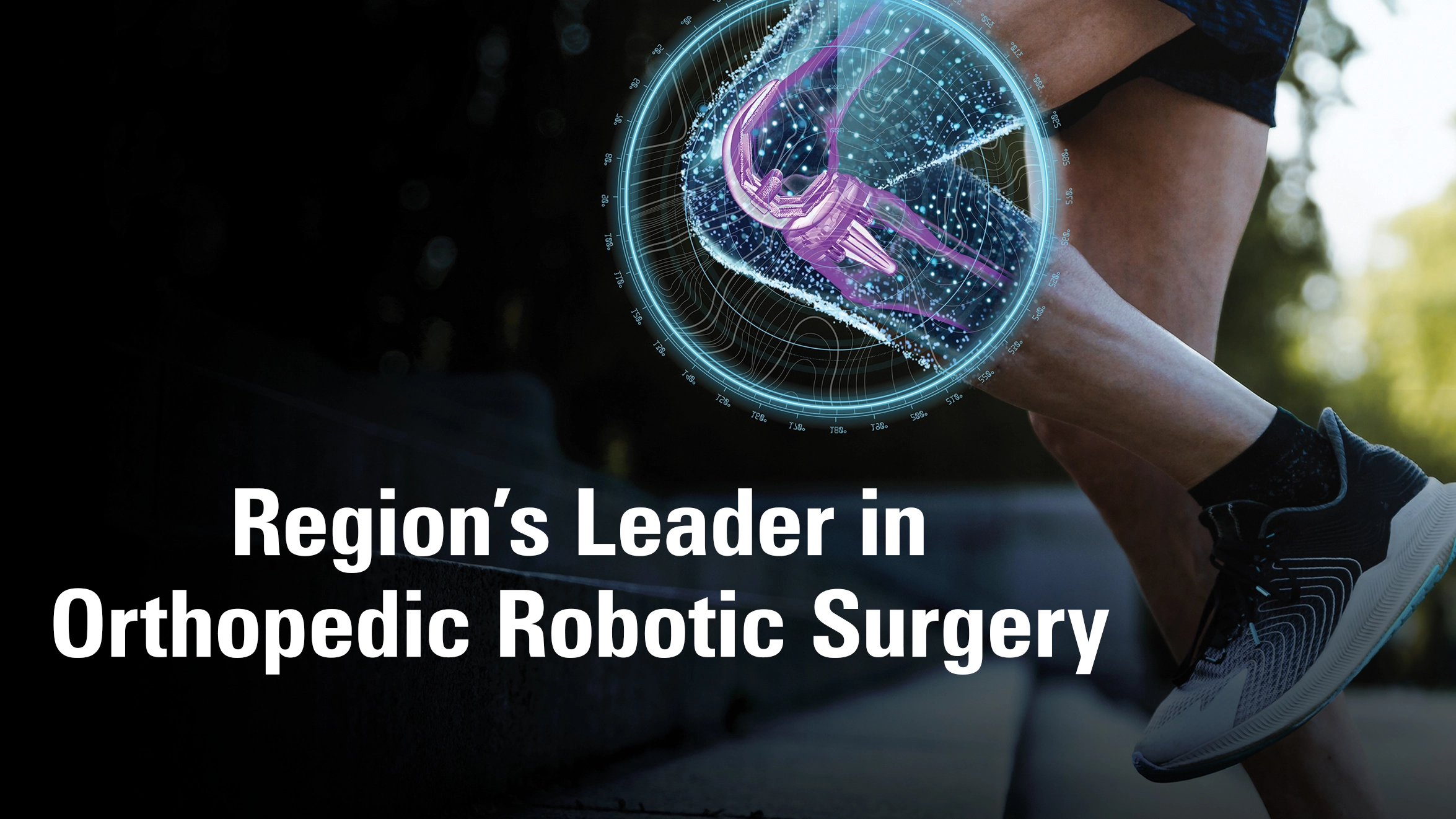 Region's Leader in Orthopedic Robotic Surgery