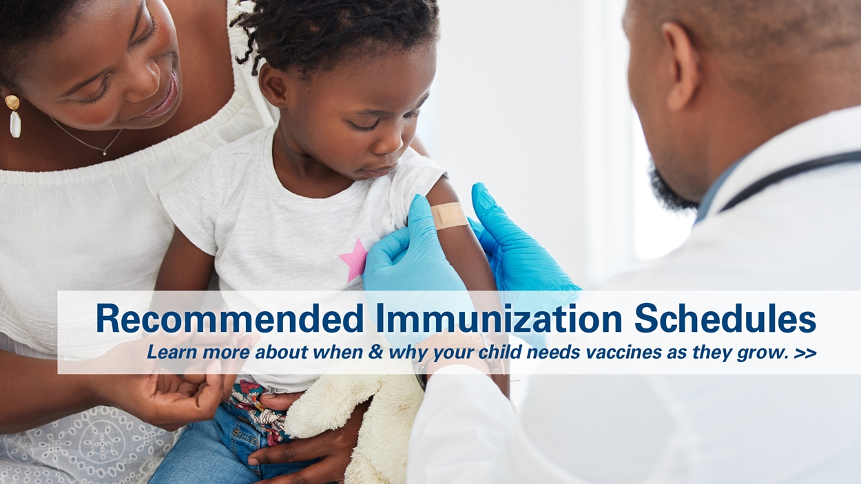 Recommended Immunization Schedules | Learn more about when & why your child needs vaccines as they grow.